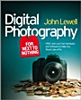 Digital Photography for Next to Nothing: Free and Low Cost Hardware and Software to Help You Shoot Like a Pro - ISBN 9780470687260