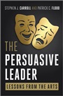 The Persuasive Leader: Lessons from the Arts - ISBN 9780470688281