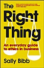 The Right Thing: An Everyday Guide to Ethics in Business - ISBN 9780470688533