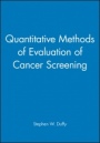 Quantitative Methods of Evaluation of Cancer Screening - ISBN 9780470689271