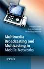 Multimedia Broadcasting and Multicasting in Mobile Networks - ISBN 9780470696866