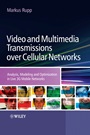 Video and Multimedia Transmissions over Cellular Networks: Analysis, Modelling and Optimization in Live 3G Mobile Communications - ISBN 9780470699331