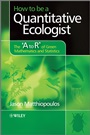 How to be a Quantitative Ecologist: The A to R of Green Mathematics and Statistics - ISBN 9780470699782