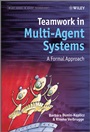 Teamwork in Multi–Agent Systems: A Formal Approach - ISBN 9780470699881