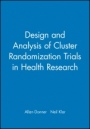 Design and Analysis of Cluster Randomization Trials in Health Research - ISBN 9780470711002