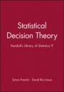 Statistical Decision Theory: Kendalls Library of Statistics 9 - ISBN 9780470711057