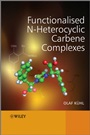 Functionalised N–Heterocyclic Carbene Complexes - ISBN 9780470712153