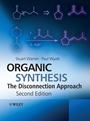 Organic Synthesis: The Disconnection Approach - ISBN 9780470712368