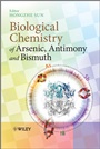 Biological Chemistry of Arsenic, Antimony and Bismuth - ISBN 9780470713907