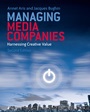 Managing Media Companies: Harnessing Creative Value - ISBN 9780470713952