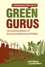 Conversations with Green Gurus: The Collective Wisdom of Environmental Movers and Shakers - ISBN 9780470714317