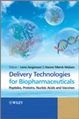 Delivery Technologies for Biopharmaceuticals: Peptides, Proteins, Nucleic Acids and Vaccines - ISBN 9780470723388