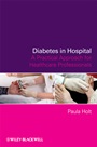 Diabetes in Hospital: A Practical Approach for Healthcare Professionals - ISBN 9780470723548