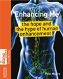 Enhancing Me: The Hope and the Hype of Human Enhancement - ISBN 9780470724095