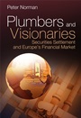 Plumbers and Visionaries: Securities Settlement and Europes Financial Market - ISBN 9780470724255