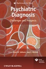Psychiatric Diagnosis: Challenges and Prospects - ISBN 9780470725696