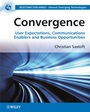 Convergence: User Expectations, Communications Enablers and Business Opportunities - ISBN 9780470727089
