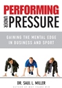 Performing Under Pressure: Gaining the Mental Edge in Business and Sport - ISBN 9780470737644