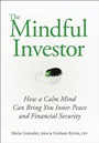 The Mindful Investor: How a Calm Mind Can Bring You Inner Peace and Financial Security - ISBN 9780470737668