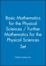 Basic Mathematics for the Physical Sciences / Further Mathematics for the Physical Sciences Set - ISBN 9780470741313