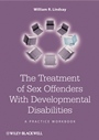 The Treatment of Sex Offenders with Developmental Disabilities: A Practice Workbook - ISBN 9780470741603