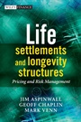 Life Settlements and Longevity Structures: Pricing and Risk Management - ISBN 9780470741948