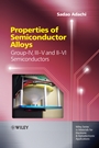 Properties of Semiconductor Alloys: Group–IV, III–V and II–VI Semiconductors - ISBN 9780470743690