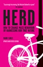 Herd: How to Change Mass Behaviour by Harnessing Our True Nature - ISBN 9780470744598