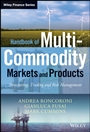 Handbook of Multi–Commodity Markets and Products: Structuring, Trading and Risk Management - ISBN 9780470745243