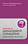 Essential Tools for Management Consulting: Tools, Models and Approaches for Clients and Consultants - ISBN 9780470745939