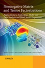 Nonnegative Matrix and Tensor Factorizations: Applications to Exploratory Multi–way Data Analysis and Blind Source Separation - ISBN 9780470746660