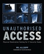 Unauthorised Access: Physical Penetration Testing For IT Security Teams - ISBN 9780470747612
