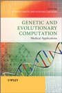 Genetic and Evolutionary Computation: Medical Applications - ISBN 9780470748138