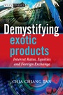 Demystifying Exotic Products: Interest Rates, Equities and Foreign Exchange - ISBN 9780470748152