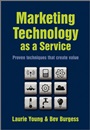 Marketing Technology as a Service: Proven Techniques that Create Value - ISBN 9780470748404