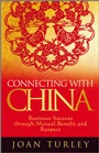 Connecting with China: Business Success through Mutual Benefit and Respect - ISBN 9780470748411