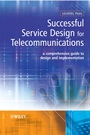 Successful Service Design for Telecommunications: A comprehensive guide to design and implementation - ISBN 9780470753934
