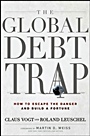 The Global Debt Trap: How to Escape the Danger and Build a Fortune - ISBN 9780470767238