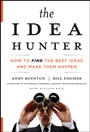 The Idea Hunter: How to Find the Best Ideas and Make them Happen - ISBN 9780470767764