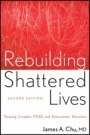 Rebuilding Shattered Lives: Treating Complex PTSD and Dissociative Disorders - ISBN 9780470768747
