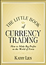 The Little Book of Currency Trading: How to Make Big Profits in the World of Forex - ISBN 9780470770351