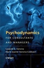 Psychodynamics for Consultants and Managers: From Understanding to Leading Meaningful Change - ISBN 9780470779316