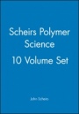 Scheirs Polymer Science, 10 Volume Set - ISBN 9780470779569