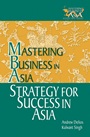 Strategy for Success in Asia: Mastering Business in Asia - ISBN 9780470821374