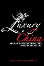 Luxury China: Market Opportunities and Potential - ISBN 9780470823415