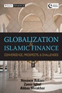 Globalization and Islamic Finance: Convergence, Prospects and Challenges - ISBN 9780470823491