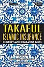 Takaful Islamic Insurance: Concepts and Regulatory Issues - ISBN 9780470823521