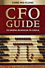 CFO Guide to Doing Business in China - ISBN 9780470823736