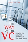 The Way of the VC: Having Top Venture Capitalists on Your Board - ISBN 9780470824993