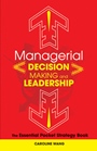 Managerial Decision Making Leadership: The Essential Pocket Strategy Book - ISBN 9780470825259